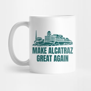 MAKE-ALCATRAZ-GREAT-AGAIN Mug
